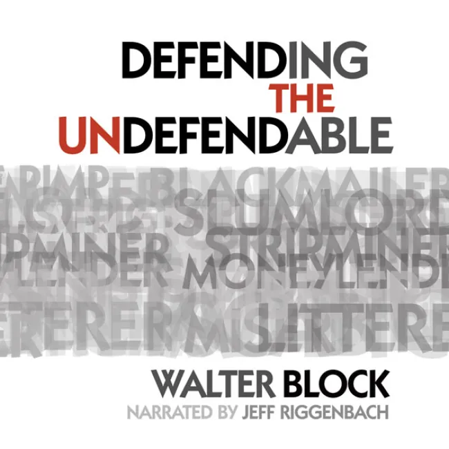 Defending the Undefendable by Walter Block
